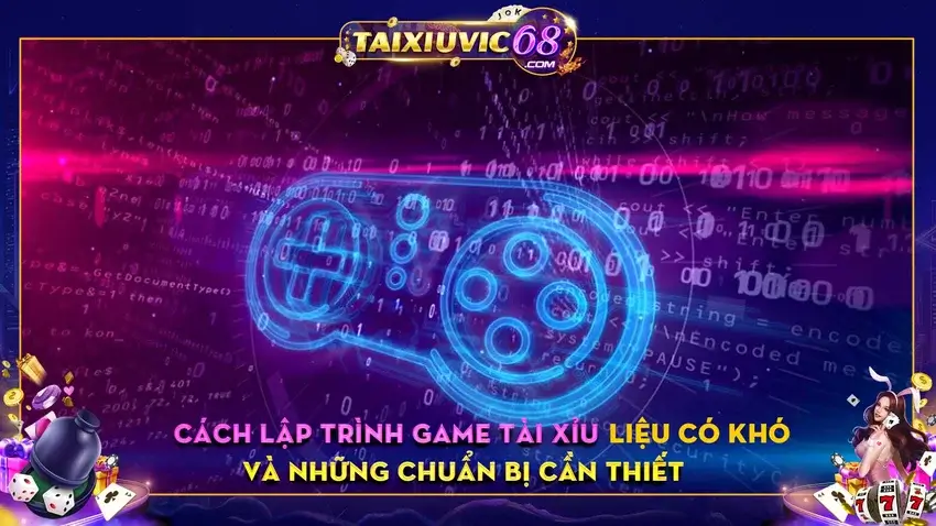 Cách lập trình game tài xỉu và những chuẩn bị cần thiết