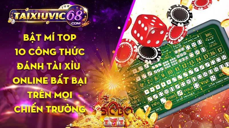 Bật mí 10 công thức đánh tài xỉu bất bại trên mọi chiến trường