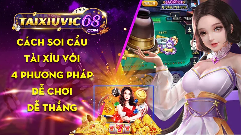 Cách soi cầu tài xỉu với top 4 cách được chuyên gia chơi nhiều nhất